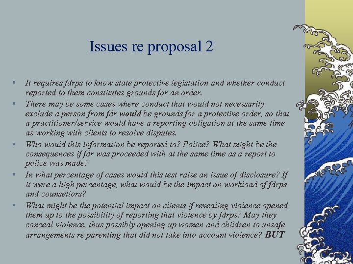 Issues re proposal 2 • • • It requires fdrps to know state protective