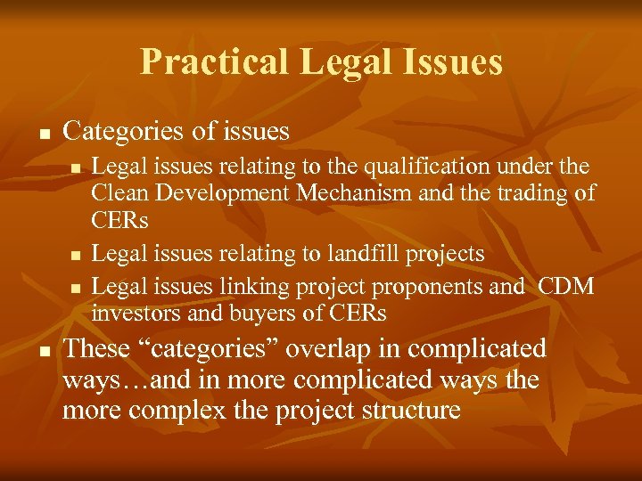 Practical Legal Issues n Categories of issues n n Legal issues relating to the
