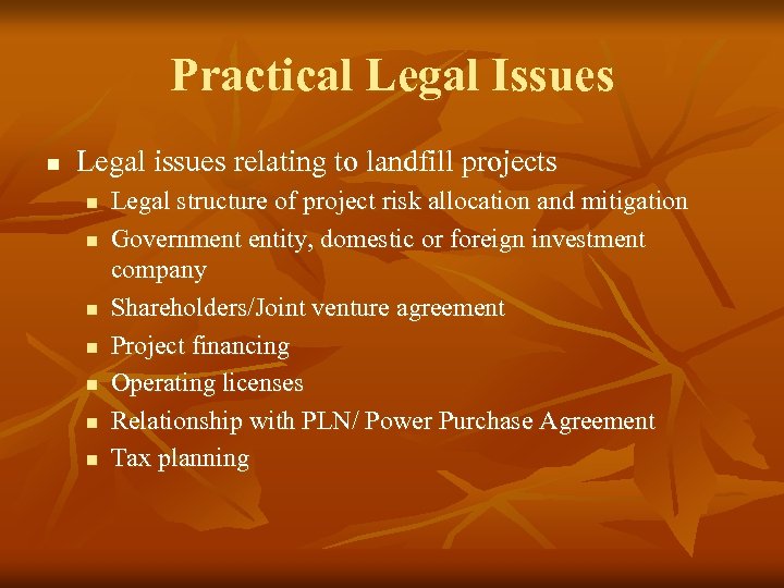 Practical Legal Issues n Legal issues relating to landfill projects n n n n