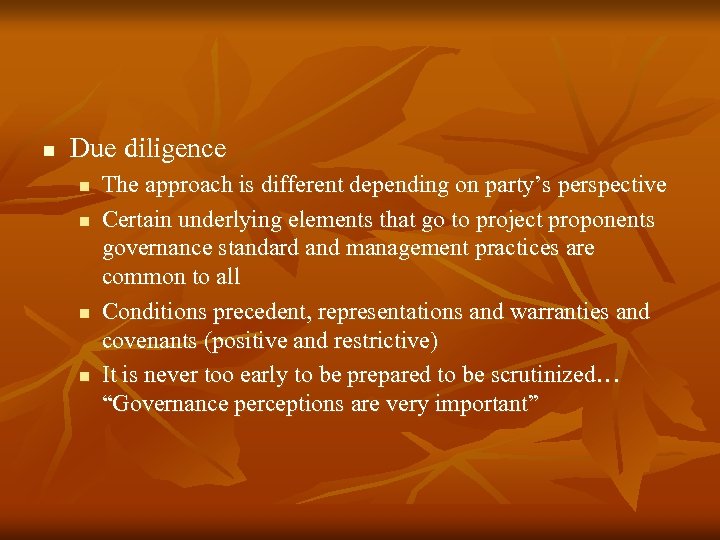 n Due diligence n n The approach is different depending on party’s perspective Certain