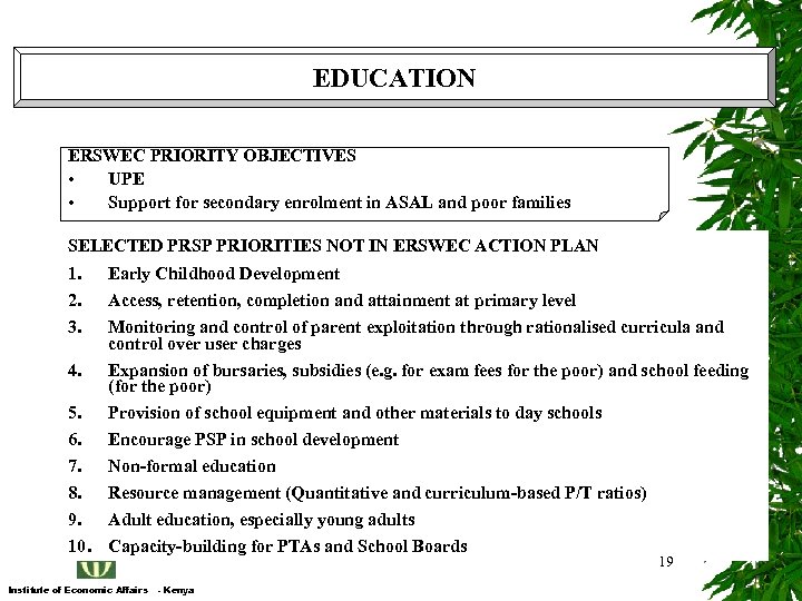 EDUCATION ERSWEC PRIORITY OBJECTIVES • UPE • Support for secondary enrolment in ASAL and
