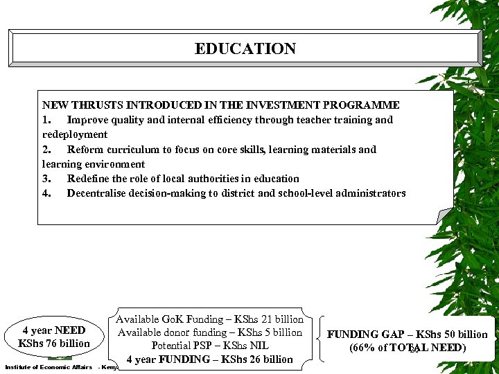 EDUCATION NEW THRUSTS INTRODUCED IN THE INVESTMENT PROGRAMME 1. Improve quality and internal efficiency