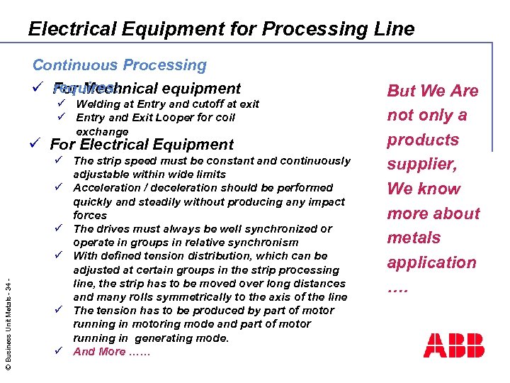 Electrical Equipment for Processing Line Continuous Processing requires: ü For Mechnical equipment ü Welding
