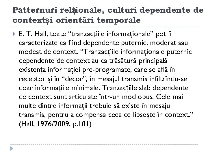 Patternuri relaionale, culturi dependente de ț contextși orientări temporale E. T. Hall, toate “tranzacţiile
