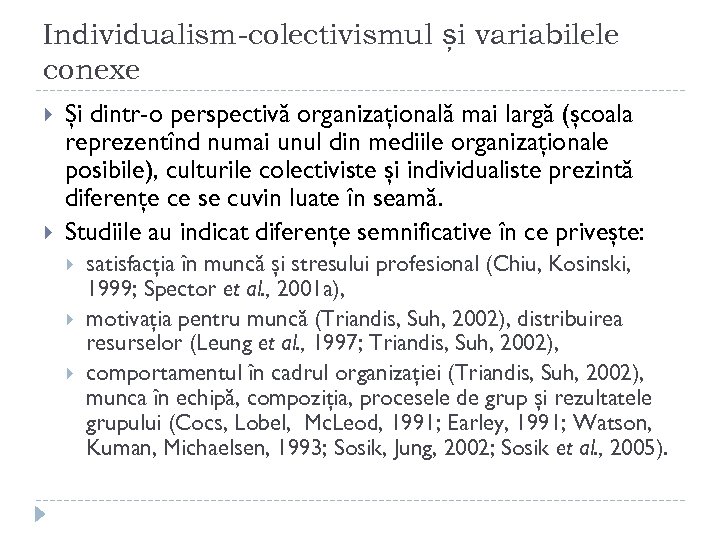 Individualism-colectivismul și variabilele conexe Şi dintr-o perspectivă organizaţională mai largă (şcoala reprezentînd numai unul