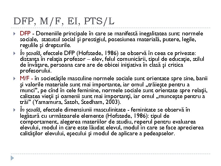 DFP, M/F, EI, PTS/L DFP - Domeniile principale în care se manifestă inegalitatea sunt: