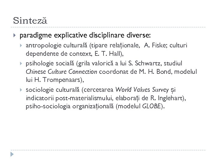 Sinteză paradigme explicative disciplinare diverse: antropologie culturală (tipare relaționale, A. Fiske; culturi dependente de
