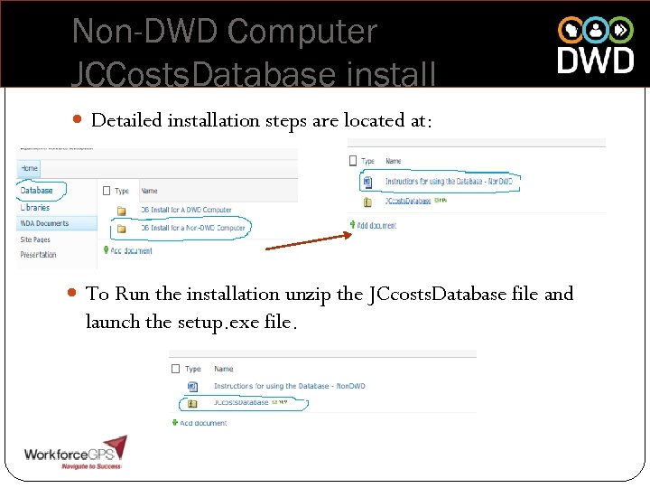Non-DWD Computer JCCosts. Database install Detailed installation steps are located at: To Run the