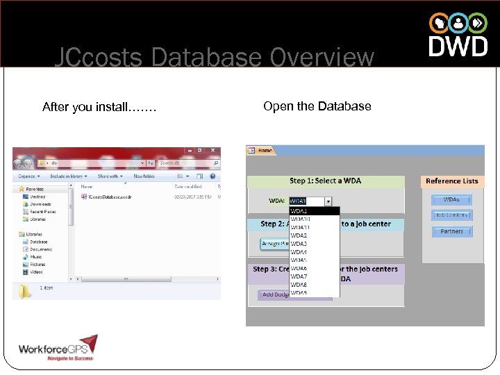 JCcosts Database Overview After you install……. Open the Database 