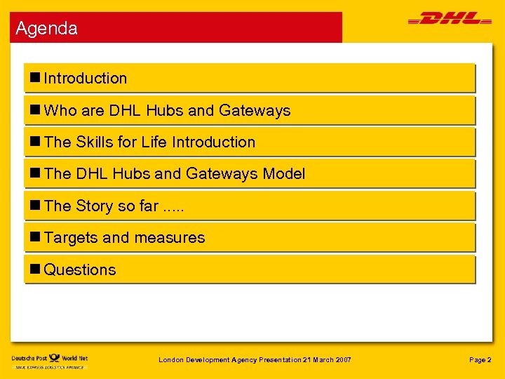Agenda n Introduction n Who are DHL Hubs and Gateways n The Skills for