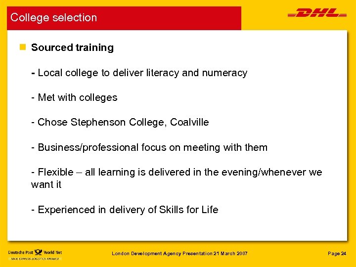 College selection n Sourced training - Local college to deliver literacy and numeracy -