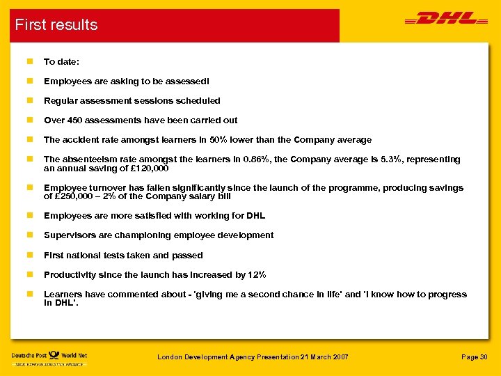 First results n To date: n Employees are asking to be assessed! n Regular