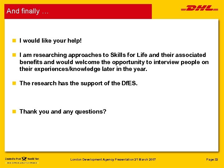 And finally … n I would like your help! n I am researching approaches