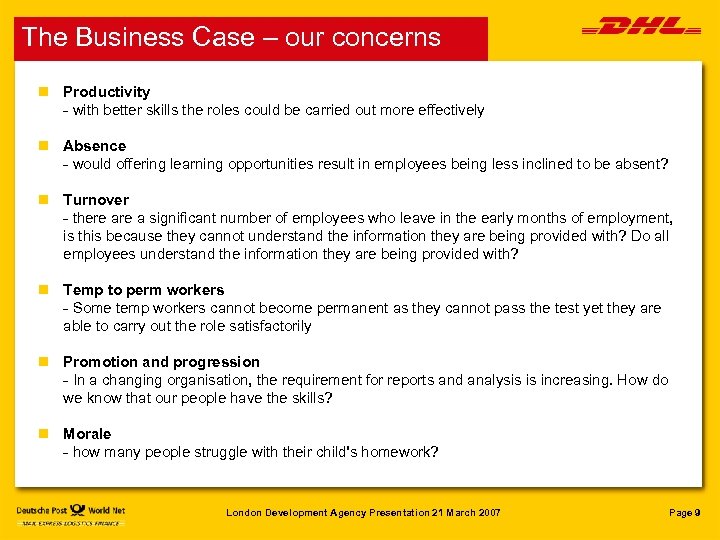 The Business Case – our concerns n Productivity - with better skills the roles