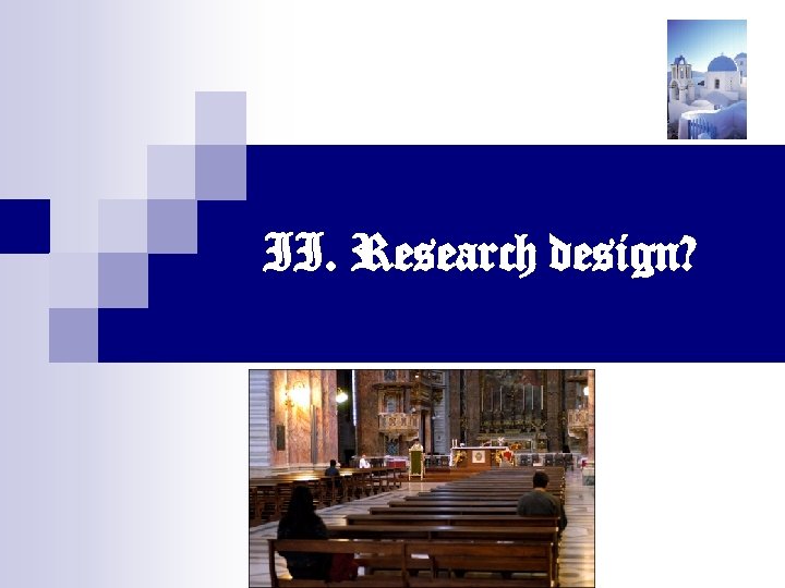 II. Research design? 