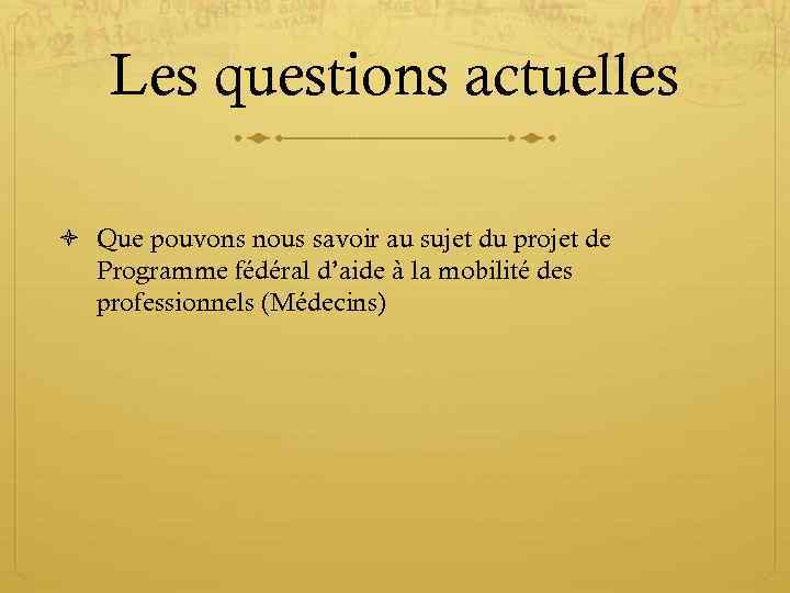 Les questions actuelles Que pouvons nous savoir au sujet du projet de Programme fédéral