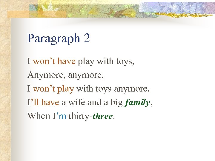 Paragraph 2 I won’t have play with toys, Anymore, anymore, I won’t play with
