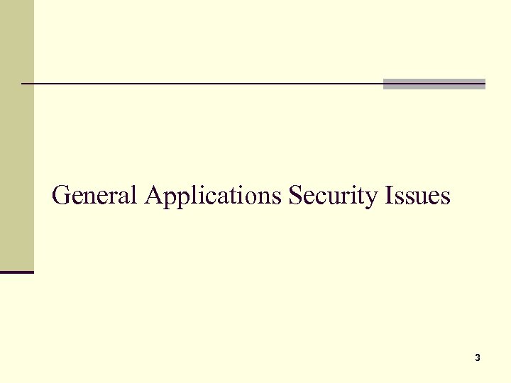General Applications Security Issues 3 