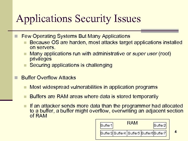 Applications Security Issues n Few Operating Systems But Many Applications n n n Because