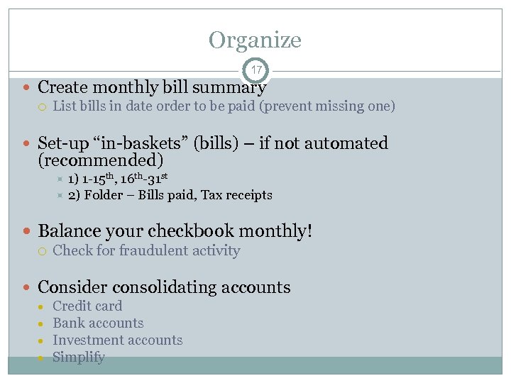 Organize 17 Create monthly bill summary List bills in date order to be paid