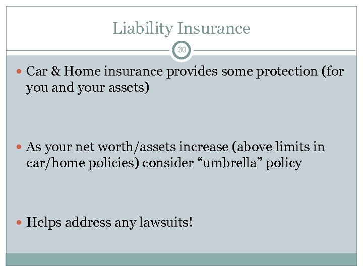 Liability Insurance 30 Car & Home insurance provides some protection (for you and your