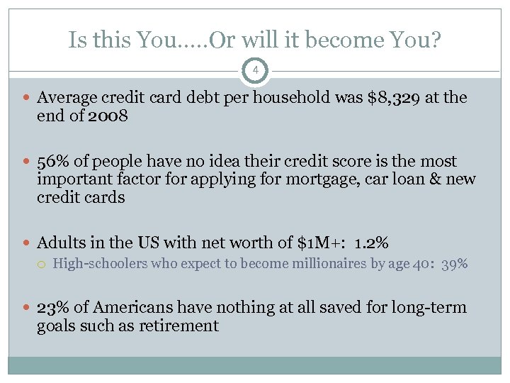 Is this You…. . Or will it become You? 4 Average credit card debt