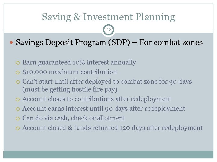 Saving & Investment Planning 42 Savings Deposit Program (SDP) – For combat zones Earn