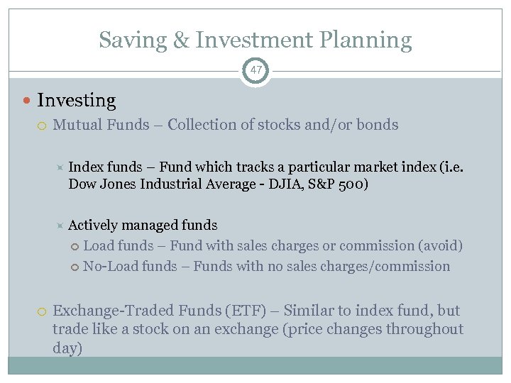 Saving & Investment Planning 47 Investing Mutual Funds – Collection of stocks and/or bonds