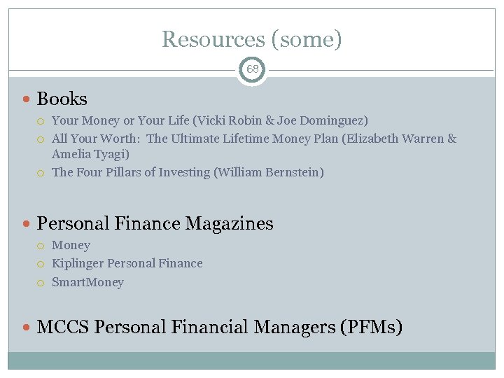 Resources (some) 68 Books Your Money or Your Life (Vicki Robin & Joe Dominguez)