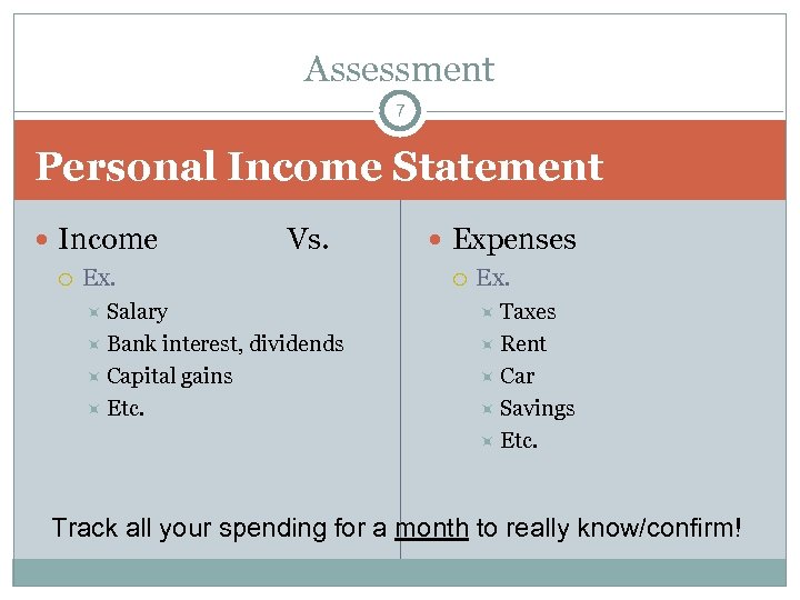 Assessment 7 Personal Income Statement Income Vs. Ex. Expenses Ex. Salary Taxes Bank Rent