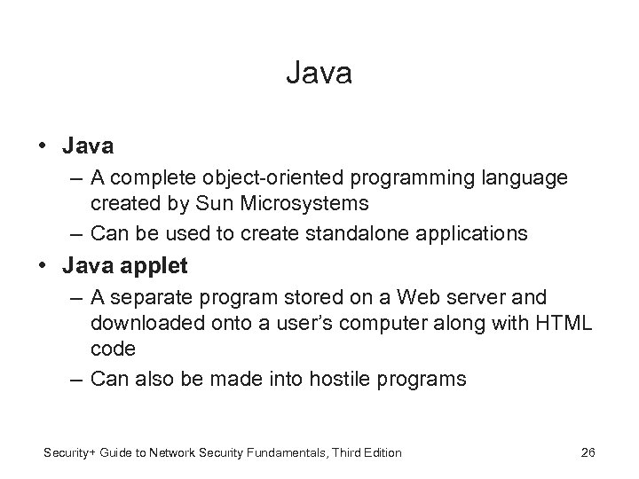 Java • Java – A complete object-oriented programming language created by Sun Microsystems –