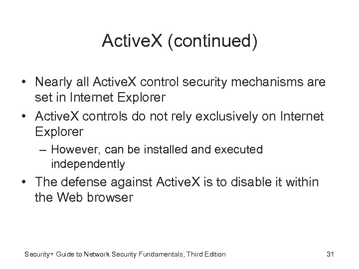 Active. X (continued) • Nearly all Active. X control security mechanisms are set in