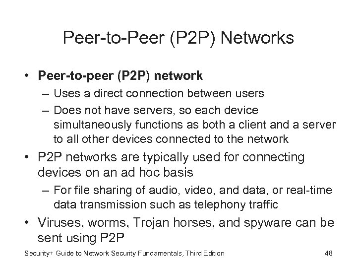 Peer-to-Peer (P 2 P) Networks • Peer-to-peer (P 2 P) network – Uses a