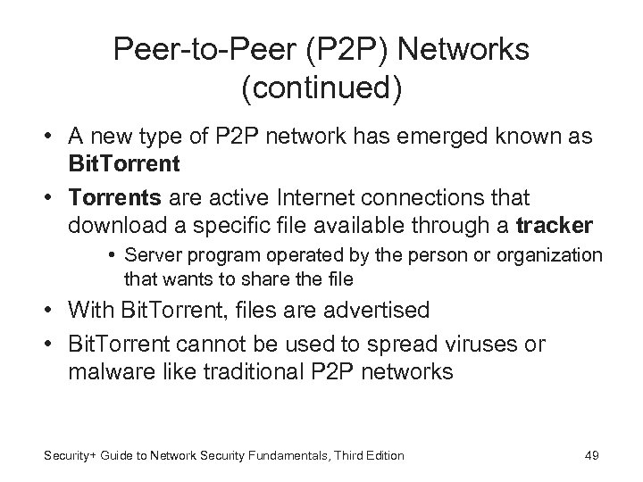 Peer-to-Peer (P 2 P) Networks (continued) • A new type of P 2 P