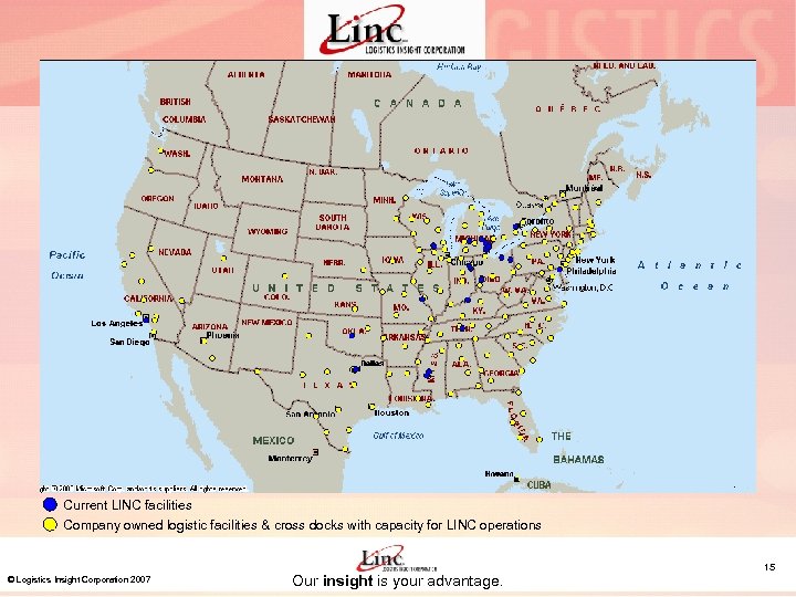 Current LINC facilities Company owned logistic facilities & cross docks with capacity for LINC
