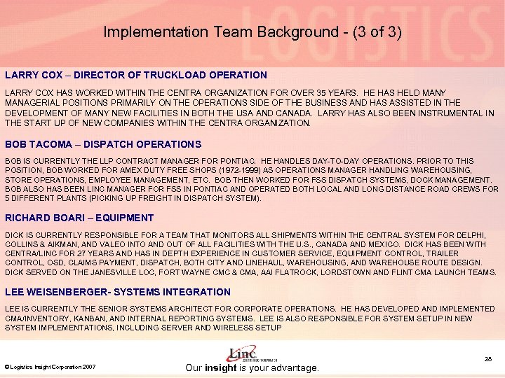 Implementation Team Background - (3 of 3) LARRY COX – DIRECTOR OF TRUCKLOAD OPERATION