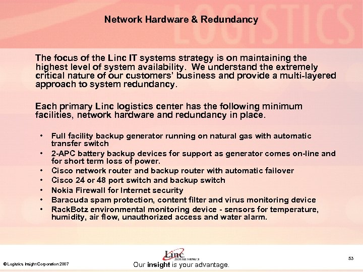 Network Hardware & Redundancy The focus of the Linc IT systems strategy is on