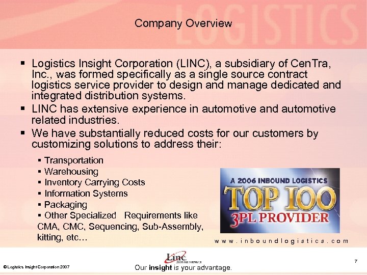 Company Overview § Logistics Insight Corporation (LINC), a subsidiary of Cen. Tra, Inc. ,