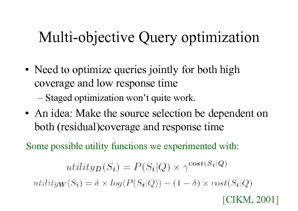 Multi-objective Query optimization • Need to optimize queries jointly for both high coverage and