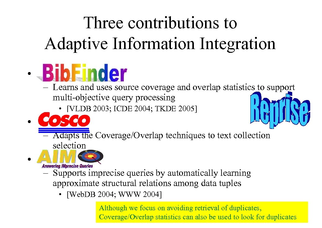 Three contributions to Adaptive Information Integration • Bib. Finder – Learns and uses source