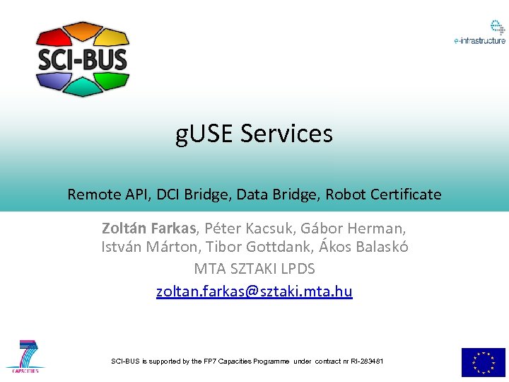 g. USE Services Remote API, DCI Bridge, Data Bridge, Robot Certificate Zoltán Farkas, Péter