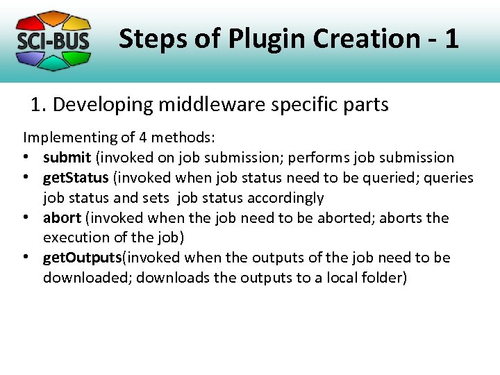 Steps of Plugin Creation - 1 1. Developing middleware specific parts Implementing of 4