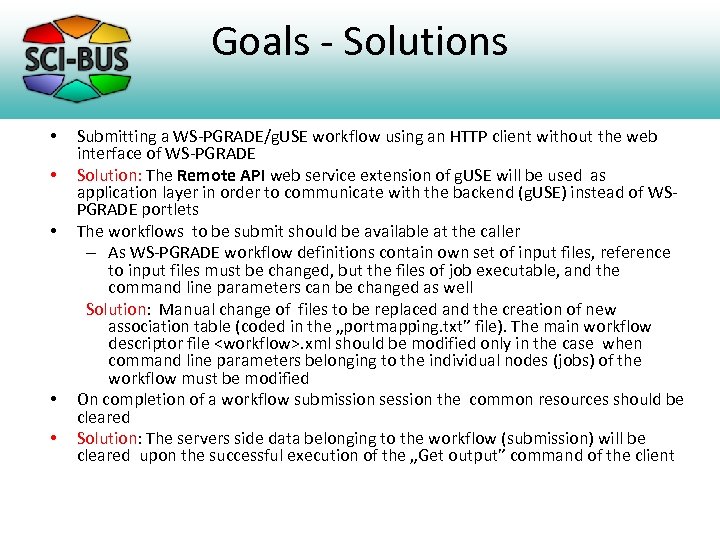 Goals - Solutions • • • Submitting a WS-PGRADE/g. USE workflow using an HTTP