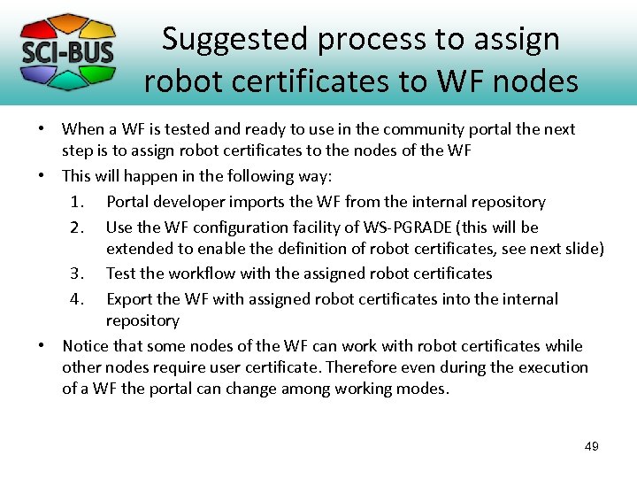 Suggested process to assign robot certificates to WF nodes • When a WF is