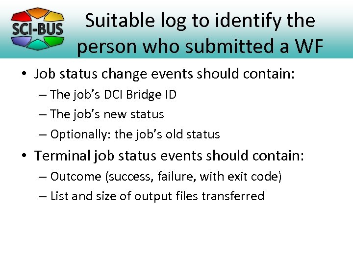 Suitable log to identify the person who submitted a WF • Job status change