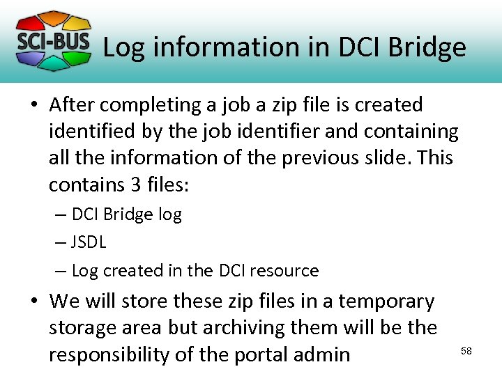 Log information in DCI Bridge • After completing a job a zip file is