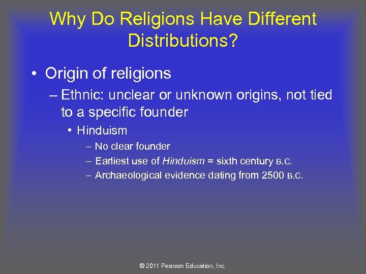 Why Do Religions Have Different Distributions? • Origin of religions – Ethnic: unclear or