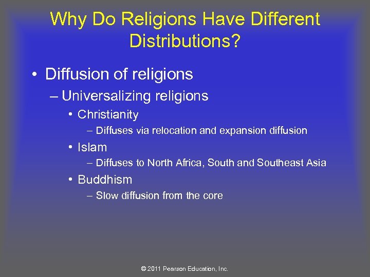 Why Do Religions Have Different Distributions? • Diffusion of religions – Universalizing religions •