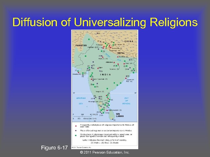 Diffusion of Universalizing Religions Figure 6 -17 © 2011 Pearson Education, Inc. 