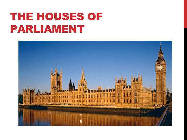 THE HOUSES OF PARLIAMENT 